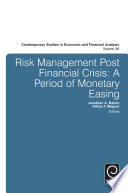 Risk management post financial crisis : a period of monetary easing /