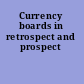 Currency boards in retrospect and prospect