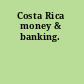 Costa Rica money & banking.