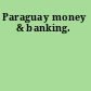 Paraguay money & banking.