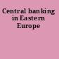 Central banking in Eastern Europe