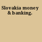 Slovakia money & banking.