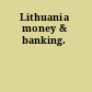 Lithuania money & banking.