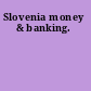 Slovenia money & banking.