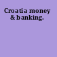 Croatia money & banking.
