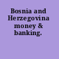 Bosnia and Herzegovina money & banking.