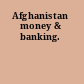 Afghanistan money & banking.