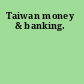 Taiwan money & banking.