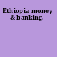 Ethiopia money & banking.
