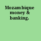 Mozambique money & banking.