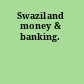 Swaziland money & banking.