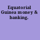Equatorial Guinea money & banking.