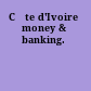 Cǒte d'Ivoire money & banking.