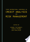 Third international conference on credit analysis and risk management /