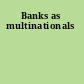 Banks as multinationals