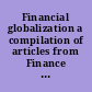 Financial globalization a compilation of articles from Finance & development /