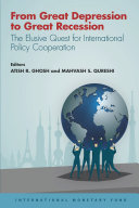 From great depression to great recession : the elusive quest for international policy cooperation /