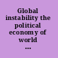 Global instability the political economy of world economic governance /