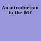 An introduction to the IMF