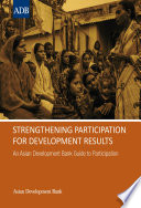 Strengthening participation for development results : an Asian Development Bank guide to participation /