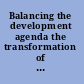 Balancing the development agenda the transformation of the World Bank under James D. Wolfensohn, 1995-2005 /