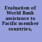 Evaluation of World Bank assistance to Pacific member countries, 1992-2002