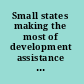 Small states making the most of development assistance : a synthesis of World Bank evaluation findings /