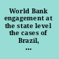 World Bank engagement at the state level the cases of Brazil, India, Nigeria, and the Russian Federation.