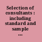 Selection of consultants : including standard and sample contracts for consultants' services : complex time-based assignments, consultants'services : lump-sum remuneration and small assignments : time-based payments, small assignments : lump-sum payments.