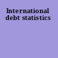 International debt statistics
