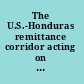 The U.S.-Honduras remittance corridor acting on opportunities to increase financial inclusion and foster development of a transnational economy /