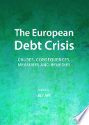 The European debt crisis : causes, consequences, measures and remedies /