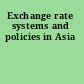 Exchange rate systems and policies in Asia
