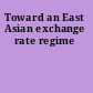 Toward an East Asian exchange rate regime