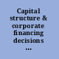 Capital structure & corporate financing decisions theory, evidence, and practice /