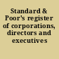 Standard & Poor's register of corporations, directors and executives