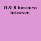 D & B business browser.