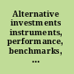Alternative investments instruments, performance, benchmarks, and strategies /