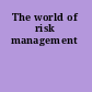 The world of risk management