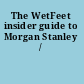 The WetFeet insider guide to Morgan Stanley /