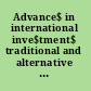 Advance$ in international inve$tment$ traditional and alternative approaches /