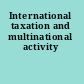 International taxation and multinational activity