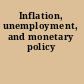 Inflation, unemployment, and monetary policy