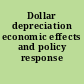 Dollar depreciation economic effects and policy response /