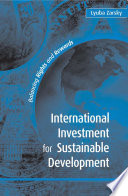 International investment for sustainable development : balancing rights and rewards /