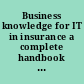 Business knowledge for IT in insurance a complete handbook for IT professionals /