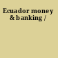 Ecuador money & banking /