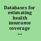 Databases for estimating health insurance coverage for children a workshop summary /