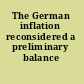 The German inflation reconsidered a preliminary balance /