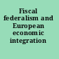 Fiscal federalism and European economic integration